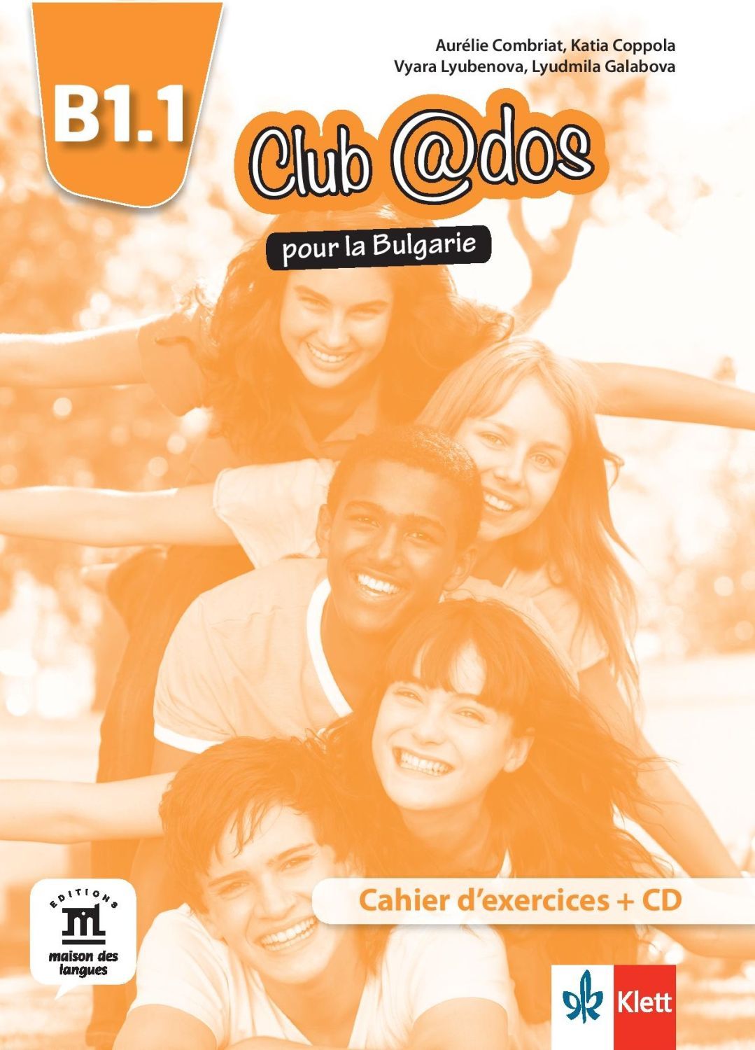 Club@dos pour la Bulgarie B1.1: Cahier d'exercices / Тетрадка по френски език - 8. клас (интензивен)