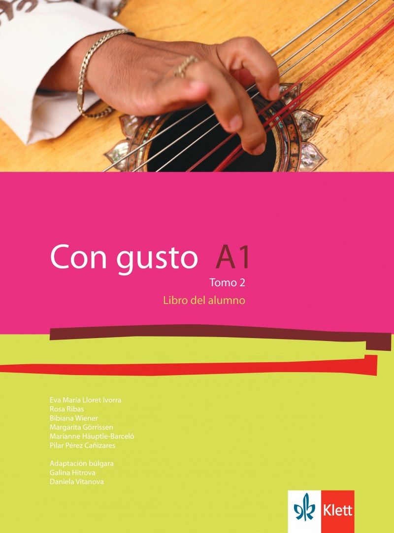 Con Gusto para Bulgaria A1 Tomo 2: Libro del alumno / Испански език - ниво А1: Учебник, част 2. Учебна програма 2024/2025 (Клет)