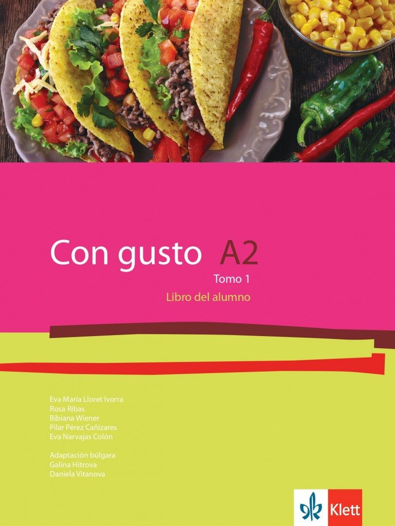 Con Gusto para Bulgaria A2 Tomo 1: Libro del alumno / Испански език - ниво А2: Учебник, част 1. Учебна програма 2024/2025 (Клет)