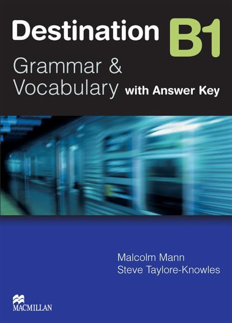 Destination B1 (with Answer Key): Grammar and Vocabulary / Английски език (Граматика и лексика - с отговори)