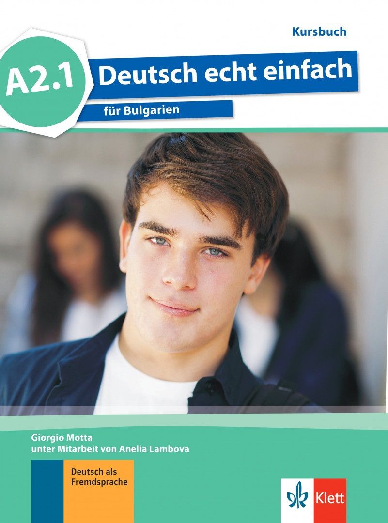 Deutsch echt einfach fur Bulgarien A2.1: Kursbuch / Немски език - ниво A2.1: Учебник. Учебна програма 2024/2025 (Клет)
