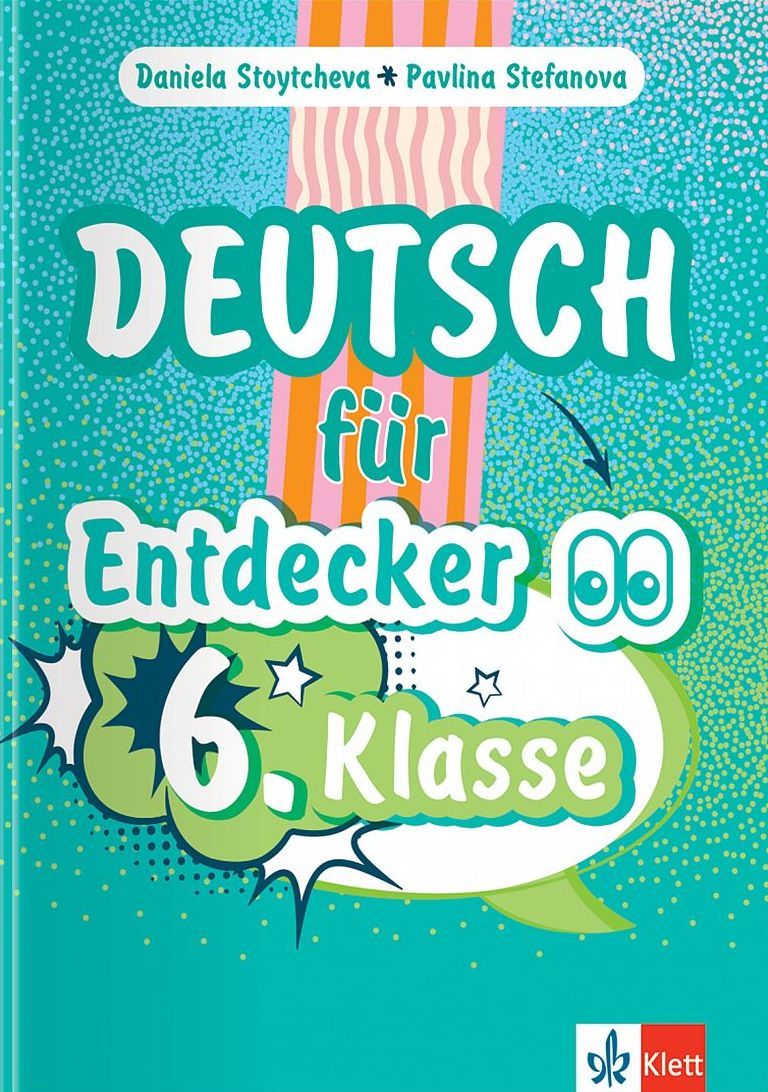 Deutsch für Entdecker - 6. Klasse: Учебно помагало по немски език за 6. клас. Учебна програма 2025/2026 (Клет)