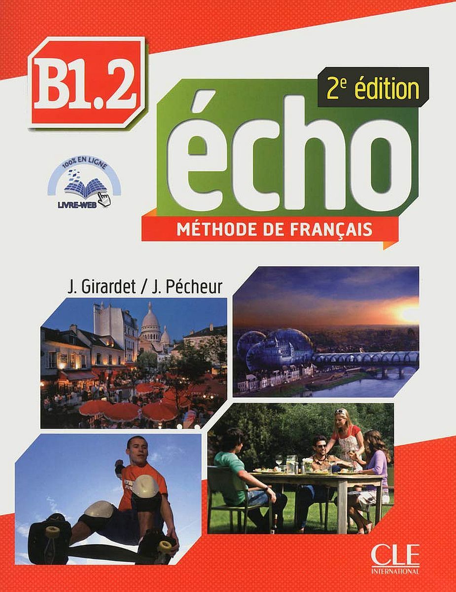 Echo В1.2: Méthode de français / Учебник по френски език за 8. - 12. клас (ниво B1.2)