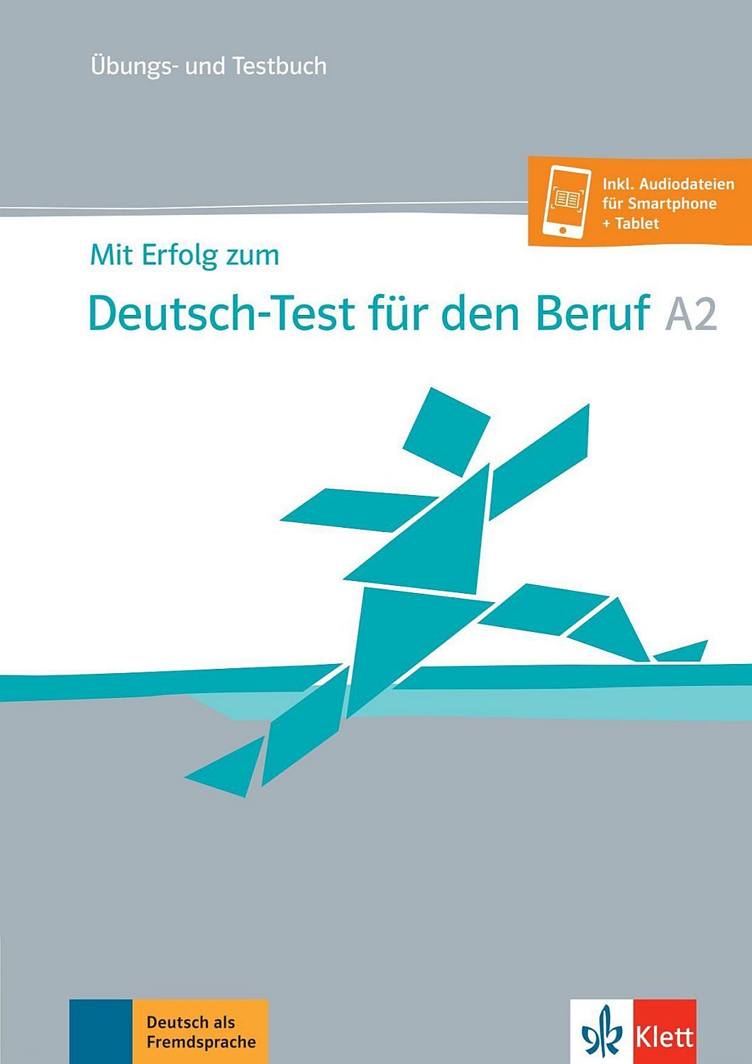 Mit Erfolg zum Deutsch-Test für den Beruf A2: Übungs- und Testbuch + Online