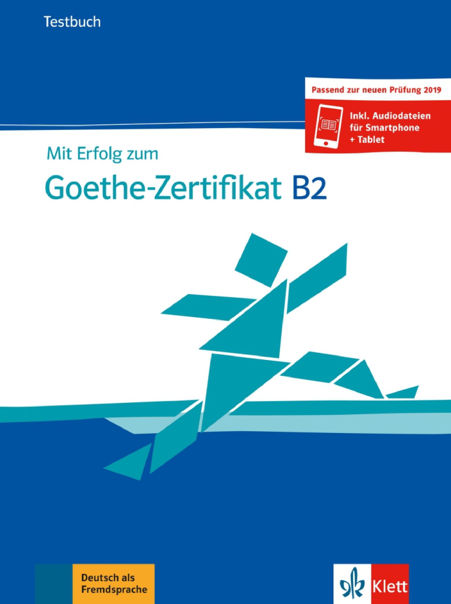 Mit Erfolg zum Goethe-Zertifikat B2 Testbuch passend zur neuen Prufung 2019