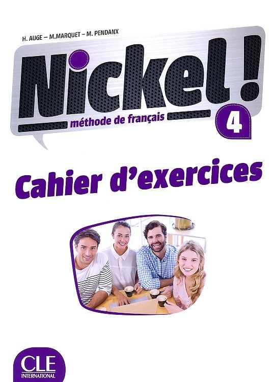 Nickel! 4: Cahier d'activites / Тетрадка по френски език за 8. - 12. клас (ниво B2)