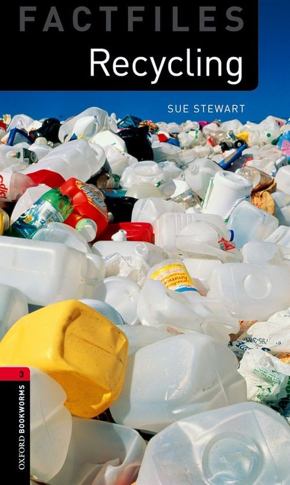 Oxford Bookworms Library Factfiles Level 3: Recycling 3 ed.