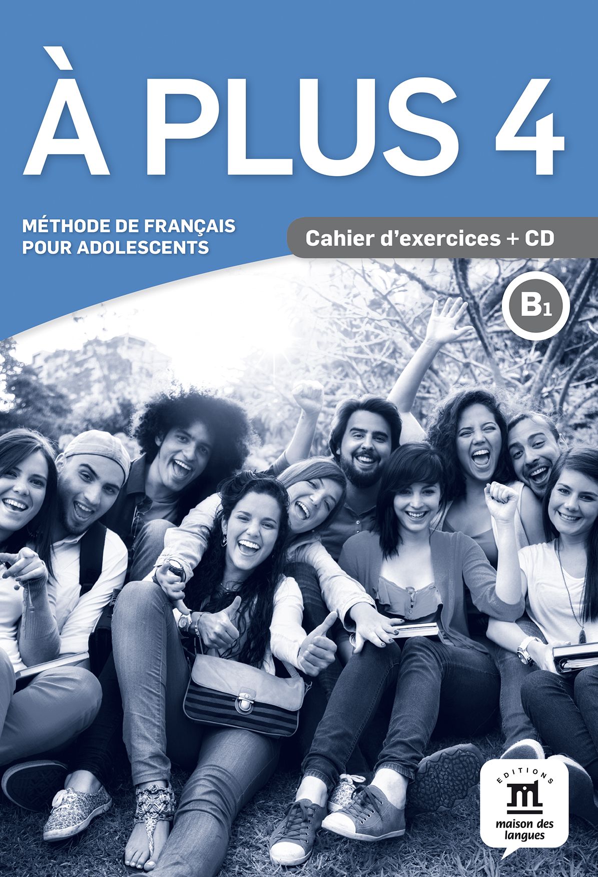À plus 4 · Nivel B1 Cuaderno de ejercicios + CD