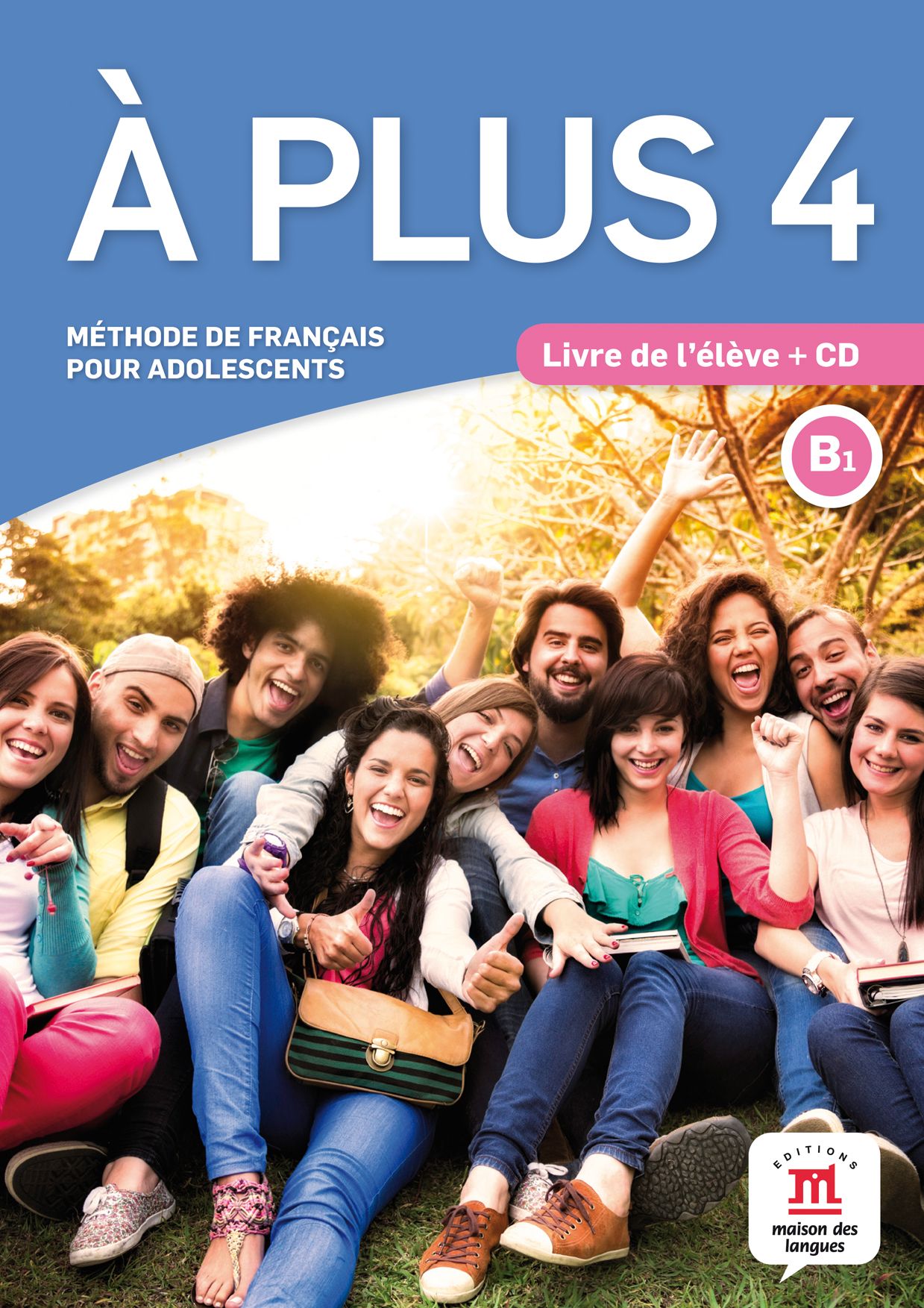 À plus 4 · Nivel B1 Libro del alumno + CD