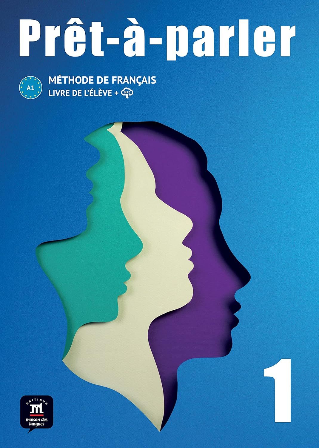 Prêt-à-parler 1 Livre de l’élève: Livre + fichiers MP3 à télécharger / Френски език - ниво 1: Учебник
