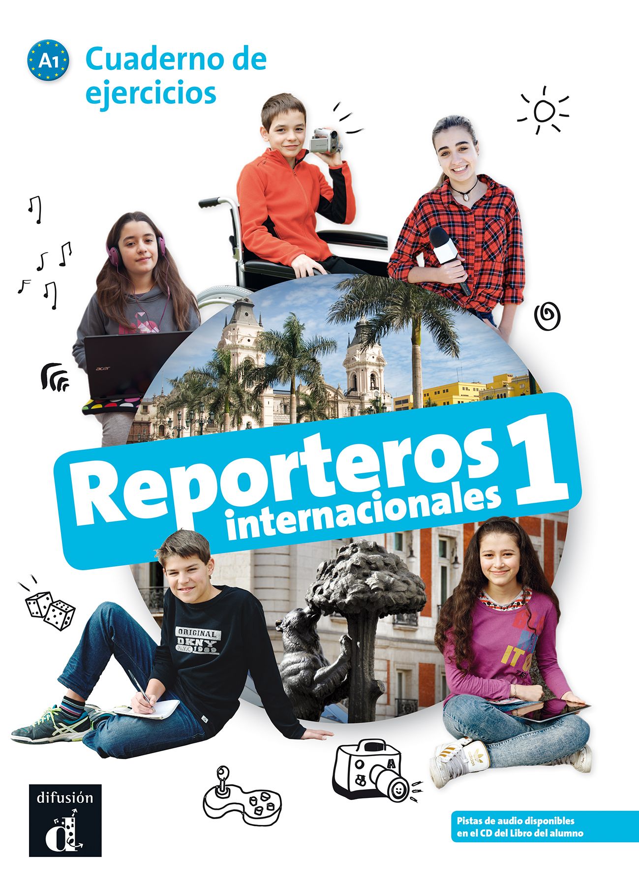 Reporteros internacionales 1 · Nivel A1 Cuaderno de ejercicios 1er TRIM. 2018