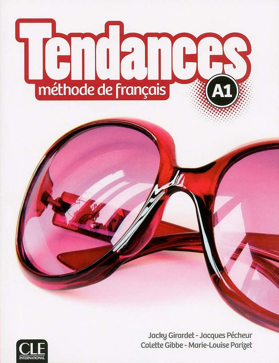 Tendances Methode de francais A1 / Учебник по френски език за 8. - 12. клас (ниво A1)