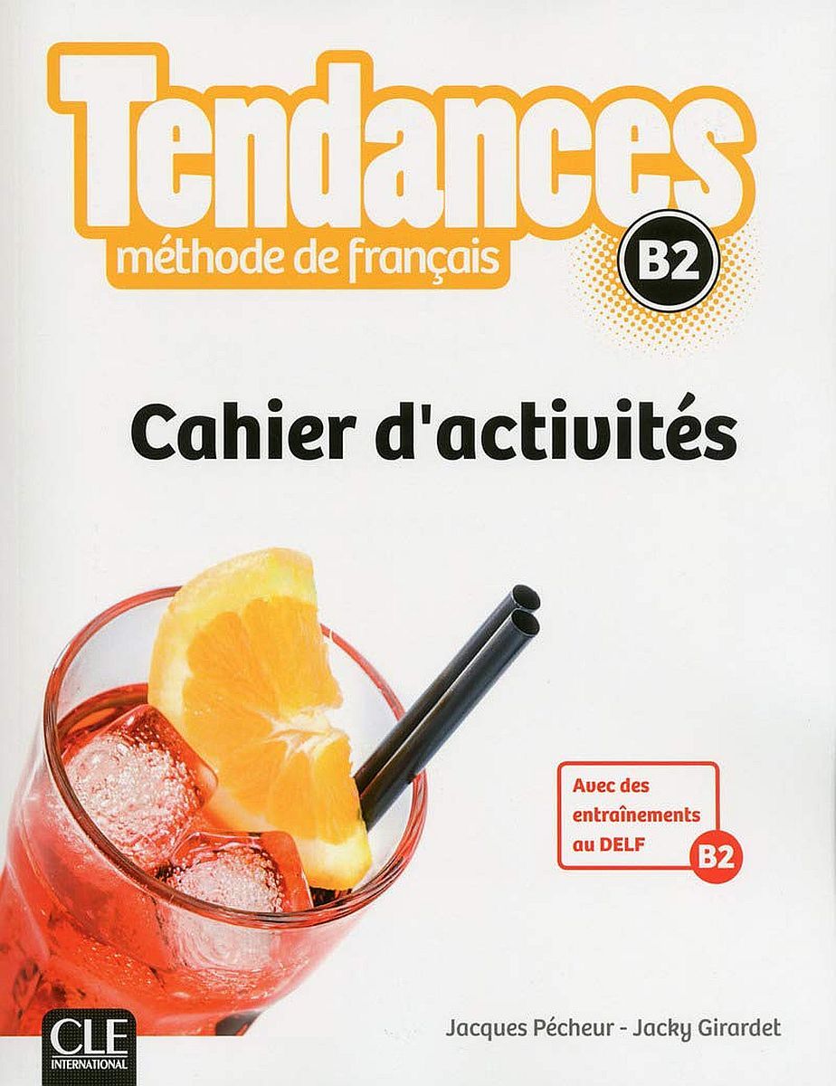 Tendances Methode de francais B2: Cahier d'activites / Тетрадка по френски език (ниво B2)