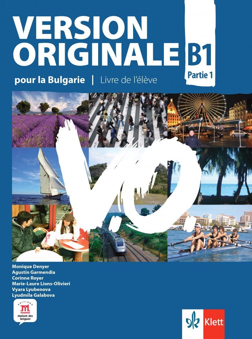 Version Originale pour la Bulgarie B1 - Parte 1: Livre de l’élève + accès en ligne / Френски език - ниво B1. Част 1. Учебна програма 2024/2025 (Клет)
