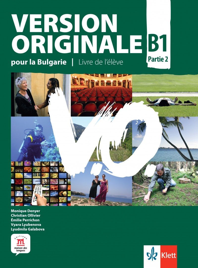 Version Originale pour la Bulgarie B1 - Parte 2: Livre de l’élève + accès en ligne / Френски език - ниво B1. Част 2. Учебна програма 2024/2025 (Клет)