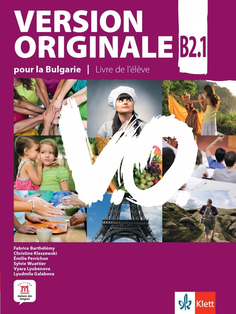 Version Originale pour la Bulgarie B2.1: Livre de l’eleve + accès en ligne / Френски език - ниво B2.1. Учебна програма 2024/2025 (Клет)