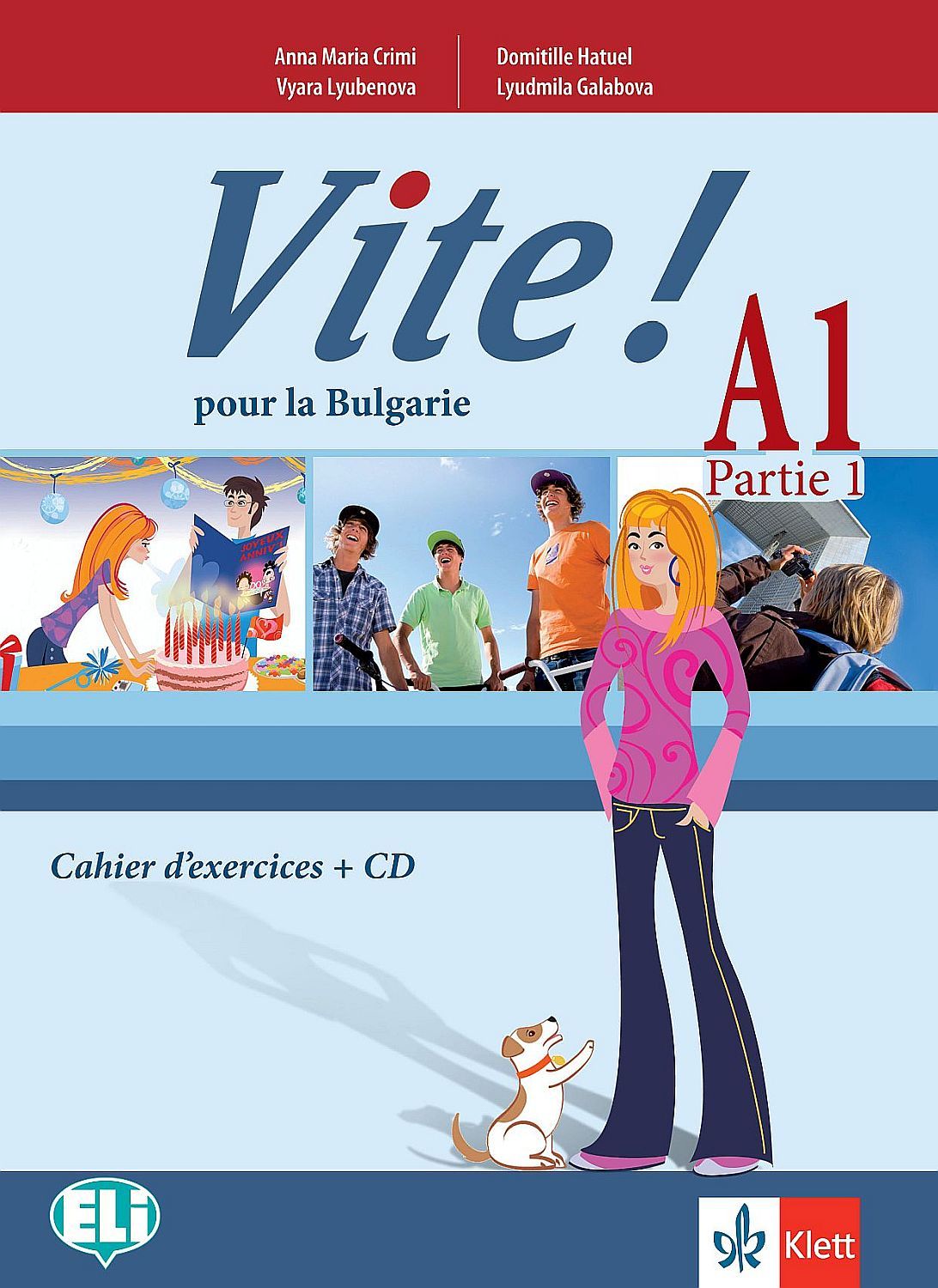 Vite! Pour la Bulgarie A1 - Parte 1: Cahier d’exercices / Работна тетрадка по френски език  - ниво А1, част 1. Учебна програма 2023/2024 (Клет)