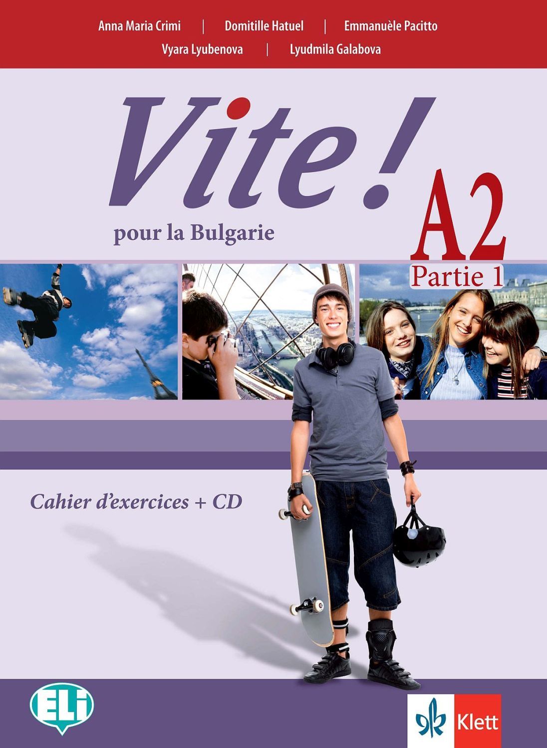 Vite! Pour la Bulgarie A2 Parte 1 Cahier d’exercices / Работна тетрадка по френски език - ниво А2, част 1. Учебна програма 2023/2024 (Клет)
